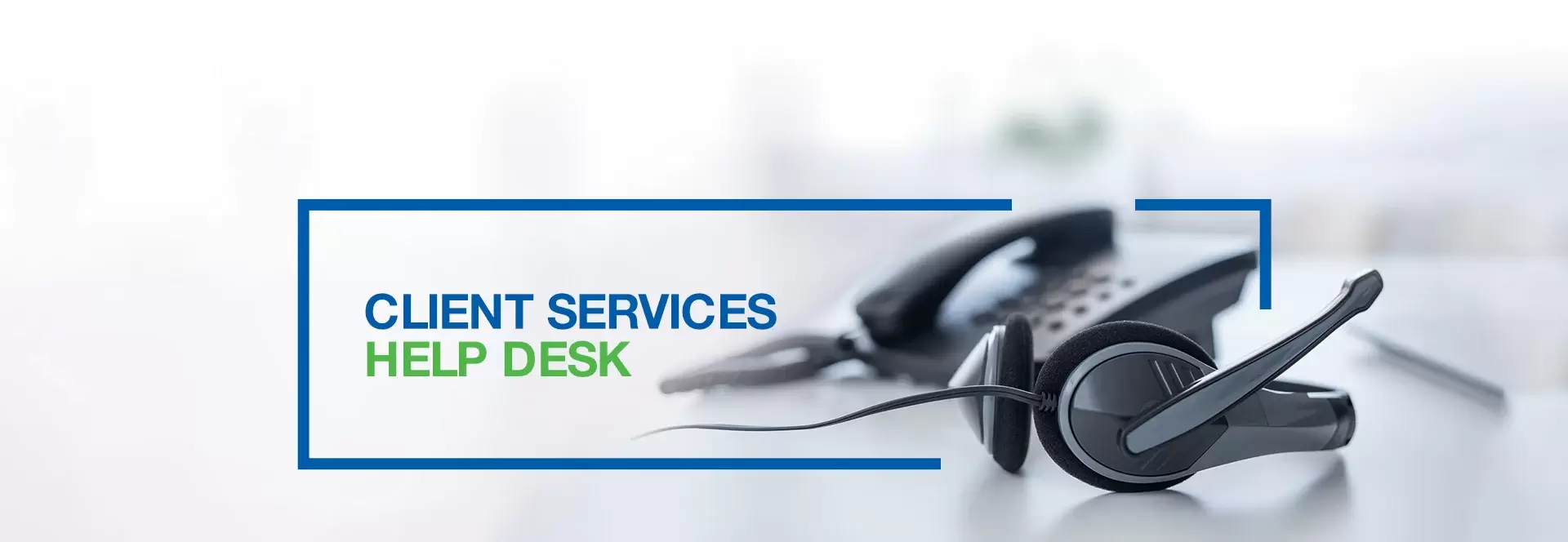 Client Services Help Desk