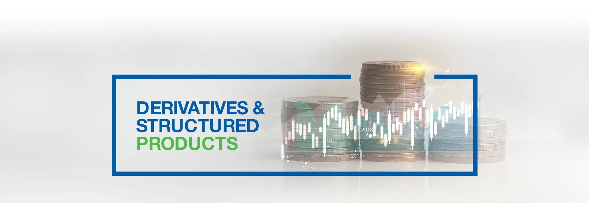 Derivatives and Structured Products