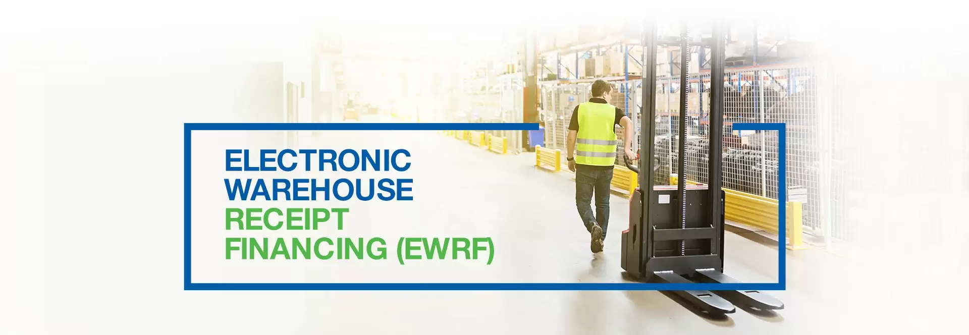 Electronic Warehouse Receipt Financing (EWRF)