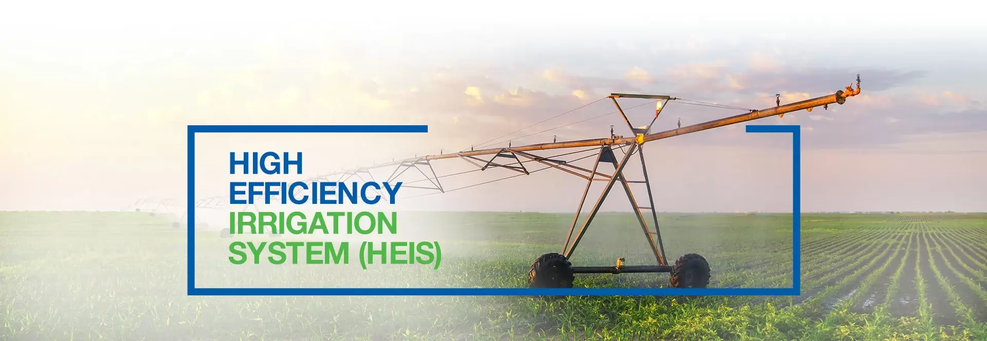 High Efficiency Irrigation System 〈HEIS〉