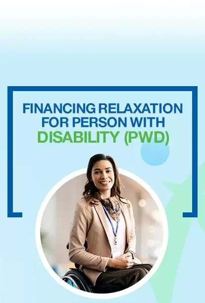 Financing Relaxation for Person with disability (PWD)